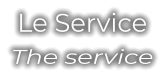Le Service The service