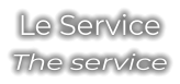 Le Service The service
