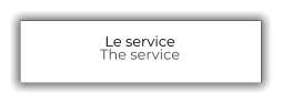 Le service The service