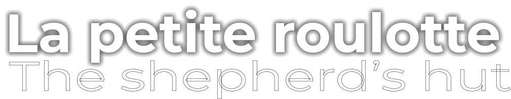 The shepherd’s hut  La petite roulotte