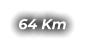 64 Km
