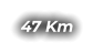 47 Km