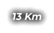 13 Km
