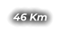 46 Km
