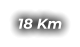 18 Km