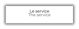 Le service The service